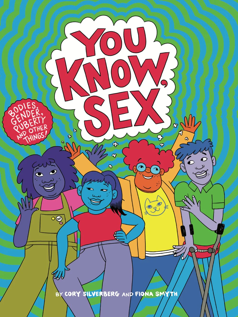 You Know, Sex: Bodies, Gender, Puberty, and Other Things book cover