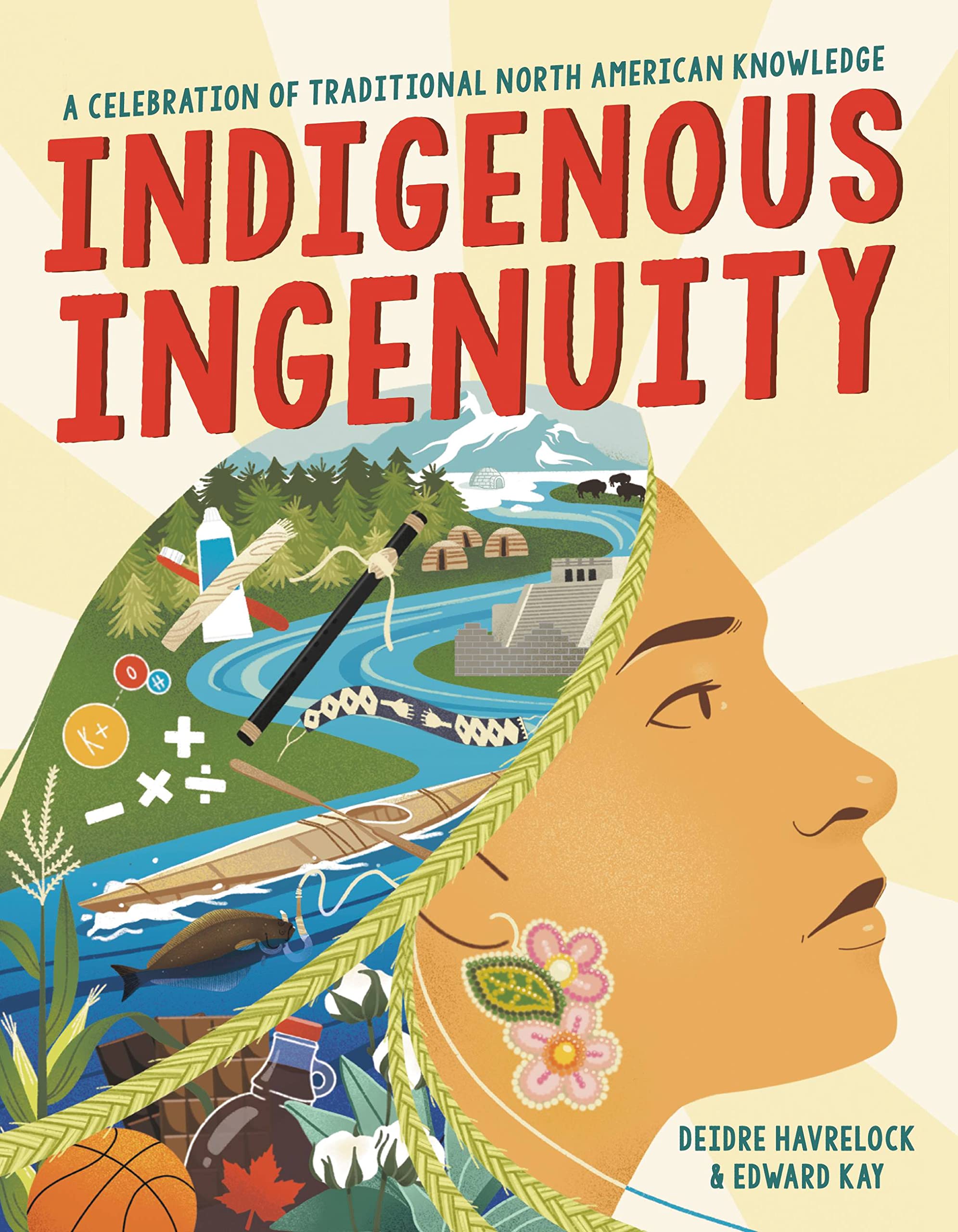 Indigenous Ingenuity: A Celebration of Traditional North American Knowledge book cover